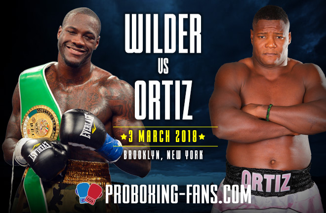 Deontay Wilder vs. Luis Ortiz, Saturday 3rd March, Barclays Centre, Brooklyn, New York - Fight Preview & Prediction.