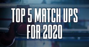 ProBoxing-Fans Paul Mason tells us his top Five Fights he'd Love To See In 2020