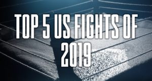 Richard Corley looks back at the Top Five Fights of 2019 in the US.