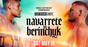 World lightweight honours are on the line in San Diego this weekend as Emanuel Navarrete faces Denys Berinchyk (Top Rank)